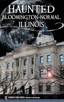 portada Haunted Bloomington-Normal, Illinois (en Inglés)