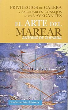 portada El Arte del Marear: Privilegios de Galera y Saludables Consejos a los Navegantes (in Spanish)