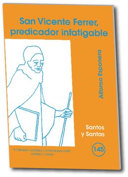 portada San Vicente Ferrer, predicador infatigable (SANTOS Y SANTAS) (in Spanish)
