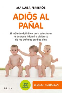 portada Adiós al pañal El método definitivo para solucionar la enuresis infant (in Spanish)