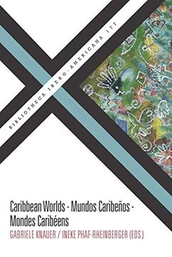 portada Caribbean Worlds: Mundos Caribeños = Mondes Caribéens: 177 (Bibliotheca Ibero-Americana) (in Spanish)
