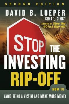 portada Stop the Investing Rip-Off: How to Avoid Being a Victim and Make More Money (en Inglés)