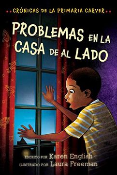 portada Problemas en la Casa de al Lado, Volume 4: Crónicas de la Primaria Carver, Libro 4 (Chronicles de la Primaria Carver, Libro Cuatro)