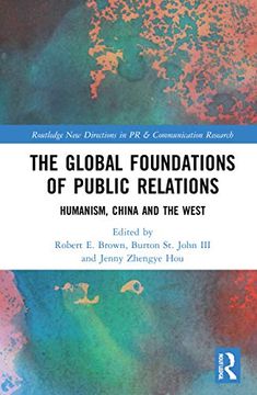 portada The Global Foundations of Public Relations: Humanism, China and the West (Routledge new Directions in pr & Communication Research) (en Inglés)