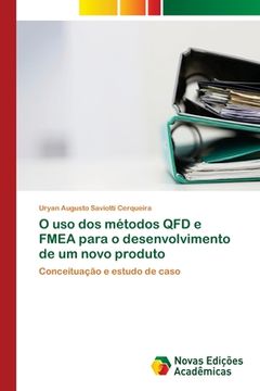 portada O uso dos métodos QFD e FMEA para o desenvolvimento de um novo produto (en Portugués)