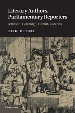 portada Literary Authors, Parliamentary Reporters: Johnson, Coleridge, Hazlitt, Dickens (en Inglés)