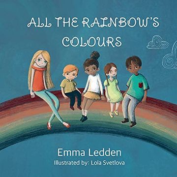 portada All the Rainbows Colours: A Book About Diversity, Inclusion and Belonging for Little Minds (en Inglés)