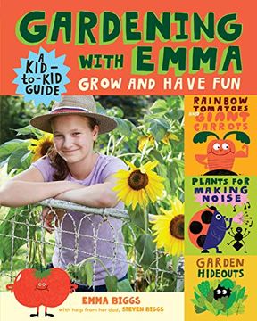 portada Gardening With Emma: Grow and Have Fun: A Kid-To-Kid Guide 
