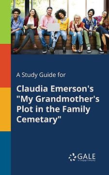 portada A Study Guide for Claudia Emerson's "My Grandmother's Plot in the Family Cemetary"