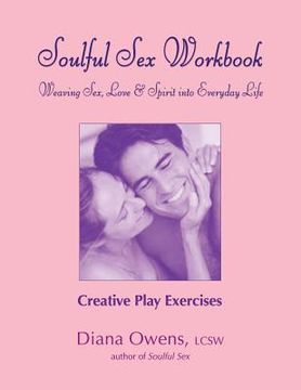 portada Soulful Sex Workbook: Creative Play Exercises (en Inglés)