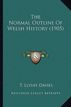 portada the normal outline of welsh history (1905) (en Inglés)