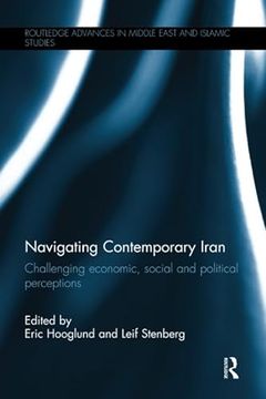 portada Navigating Contemporary Iran: Challenging Economic, Social and Political Perceptions (in English)