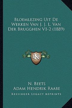 portada Bloemlezing Uit De Werken Van J. J. L. Van Der Brugghen V1-2 (1889)