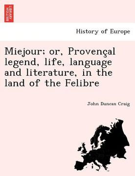 portada miejour; or, provenc al legend, life, language and literature, in the land of the felibre (en Inglés)