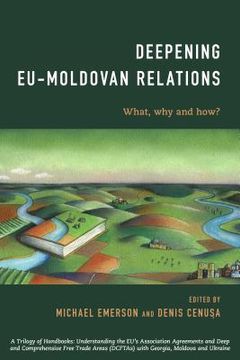 portada Deepening EU-Moldovan Relations: What, Why and How?, 1st Edition (en Inglés)