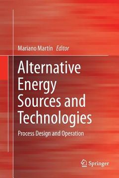 portada Alternative Energy Sources and Technologies: Process Design and Operation (en Inglés)