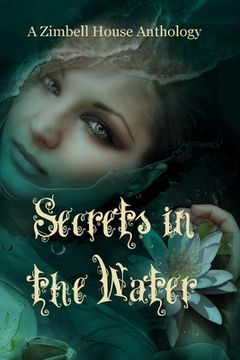 portada Secrets in the Water: A Zimbell House Anthology (in English)