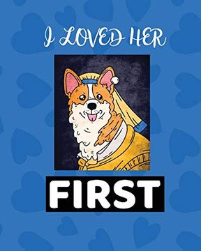 portada I Loved her First: Best man Furry Friend | Wedding dog | dog of Honor | Country | Rustic | Ring Bearer | Dressed to the Ca-Nines | i do (en Inglés)