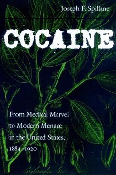 portada Cocaine: From Medical Marvel to Modern Menace in the United States, 1884-1920 (Studies in Industry and Society) (en Inglés)