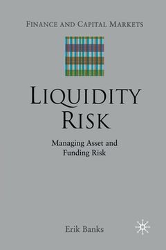 portada Liquidity Risk: Managing Asset and Funding Risks (en Inglés)