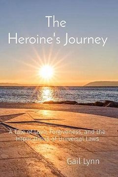 portada The Heroine'S Journey: A Tale of Love, Forgiveness, and the Implications of Universal Laws (en Inglés)