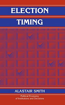 portada Election Timing Hardback (Political Economy of Institutions and Decisions) (en Inglés)