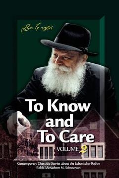portada To Know and To Care: Anthology of Chassidic Stories about the Lubavitcher Rebbe Rabbi Menachem M. Schneerson (in English)