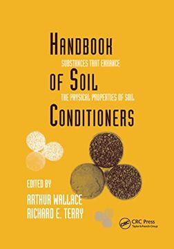 portada Handbook of Soil Conditioners: Substances That Enhance the Physical Properties of Soil: Substances That Enhance the Physical Properties of Soil (Books in Soils, Plants, and the Environment) (en Inglés)