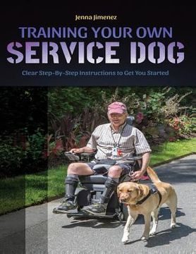portada Training Your Own Service Dog: Clear Step by Step Instructions to Get You Started