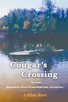portada Cougar's Crossing: Revised: Historical Novel From Real Life Adventure (en Inglés)