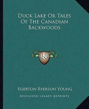 portada duck lake or tales of the canadian backwoods (en Inglés)