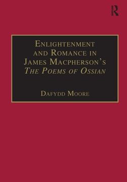 portada Enlightenment and Romance in James Macpherson’S the Poems of Ossian: Myth, Genre and Cultural Change (Studies in Early Modern English Literature)