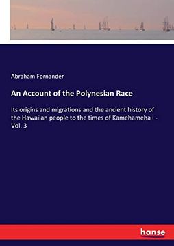 portada An Account of the Polynesian Race: Its Origins and Migrations and the Ancient History of the Hawaiian People to the Times of Kamehameha i - Vol. 3 (en Inglés)