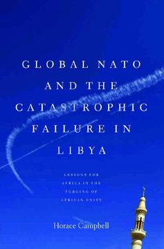 portada Global Nato and the Catastrophic Failure in Libya (in English)