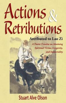 portada Actions & Retributions: A Taoist Treatise on Attaining Spiritual Virtue, Longevity, and Immortality (en Inglés)
