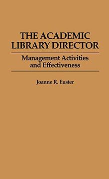 portada The Academic Library Director: Management Activities and Effectiveness (New Directions in Information Management) 