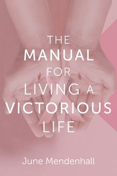 portada The Manual for Living a Victorious Life (en Inglés)