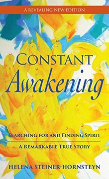 portada Constant Awakening: Searching for and Finding Spirit - a Remarkable True Story (en Inglés)