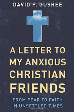 portada A Letter to My Anxious Christian Friends (en Inglés)