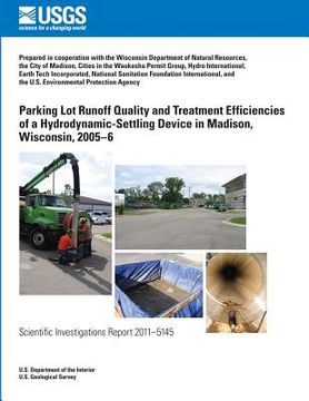 portada Parking Lot Runoff Quality and Treatment Efficiencies of a Hydrodynamic-Settling Device in Madison, Wisconsin, 2005?6 (en Inglés)