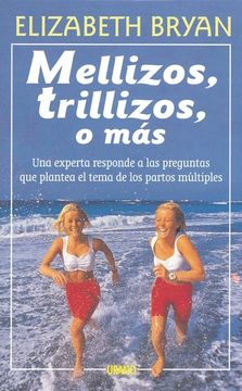 portada Mellizos, Trillizos o Mas: Una Experta Responde a las Preguntas q ue Plantea el Tema de los Partos Multiples (in Spanish)
