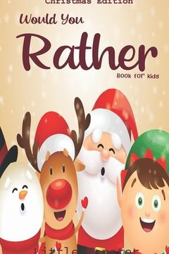 portada Would you rather game book: : Unique Christmas Edition: A Fun Family Activity Book for Boys and Girls Ages 6, 7, 8, 9, 10, 11, and 12 Years Old - (en Inglés)