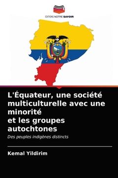 portada L'Équateur, une société multiculturelle avec une minorité et les groupes autochtones (en Francés)