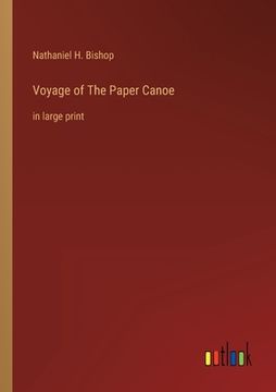 portada Voyage of The Paper Canoe: in large print (en Inglés)