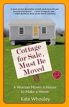 portada Cottage for Sale, Must be Moved: A Woman Moves a House to Make a Home (en Inglés)