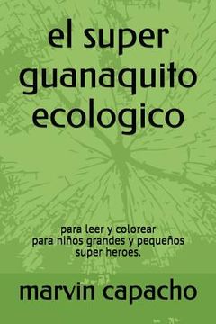 portada el super guanaquito ecologico: para leer y colorear