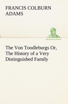 portada the von toodleburgs or, the history of a very distinguished family (en Inglés)