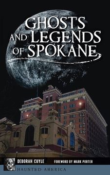 portada Ghosts and Legends of Spokane (en Inglés)