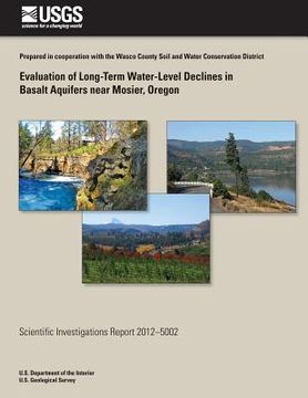 portada Evaluation of Long-Term Water-Level Declines in Basalt Aquifers near Moiser, Oregon (en Inglés)