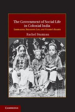 portada the government of social life in colonial india